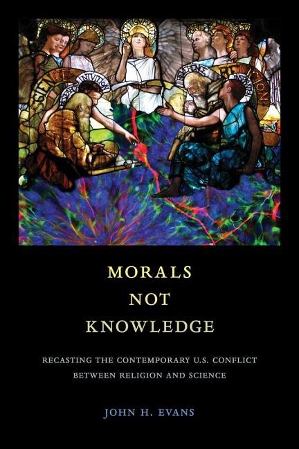Morals not knowledge - recasting the contemporary u.s. conflict between rel