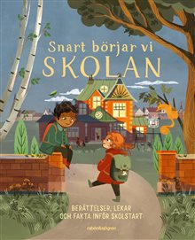 Snart börjar vi skolan : berättelser, lekar och fakta inför skolstart