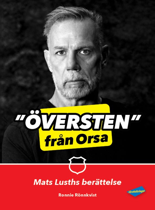 Översten från Orsa : Mats Lusths berättelse