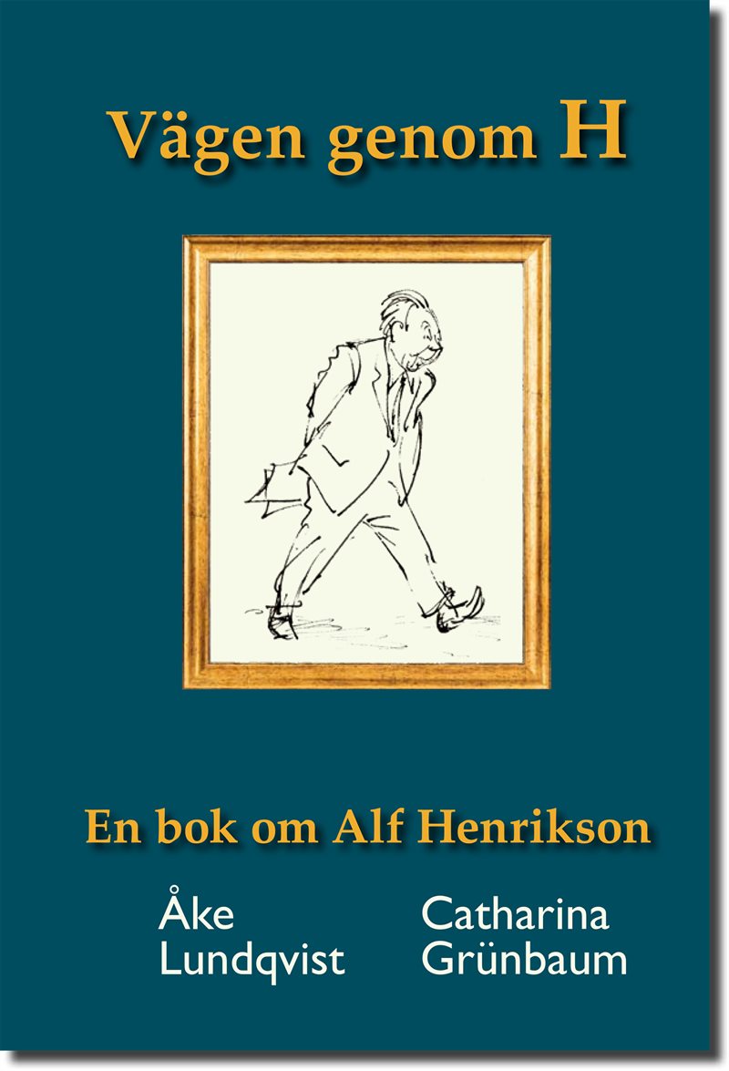 Vägen genom H En bok om Alf Henrikson