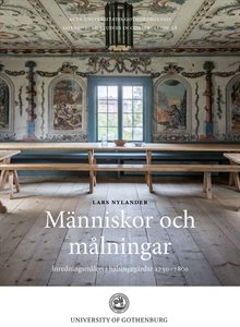 Människor och målningar : inredningsmåleri i hälsingegårdar 1750–1800